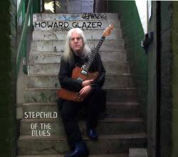 Howard Glazer : Stepchild of the Blues
